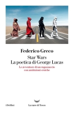 Copertina del libro "Star Wars. La poetica di George Lucas"